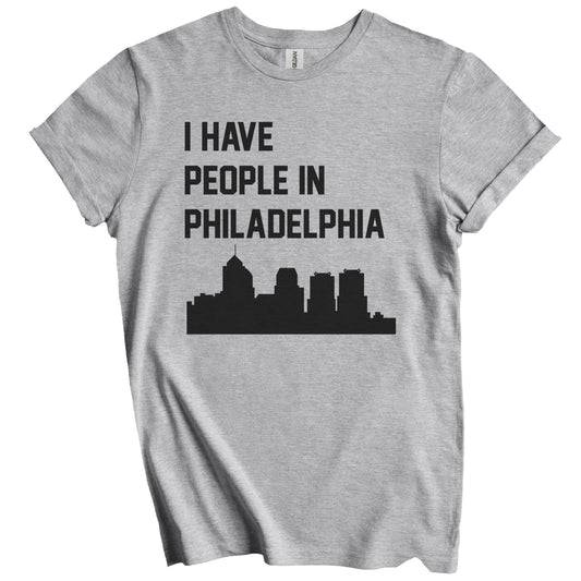 I Have People In Philadelphia Pennsylvania Skyline T-Shirt