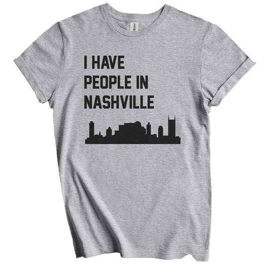 I Have People In Nashville Tennessee Skyline T-Shirt