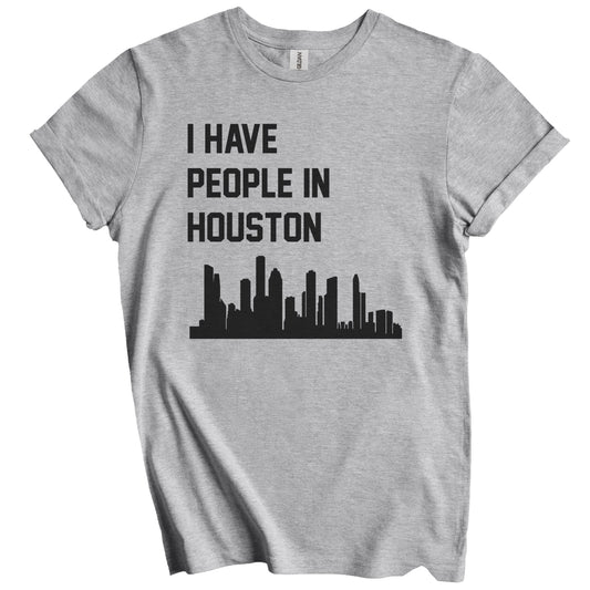 I Have People In Houston Texas Skyline T-Shirt