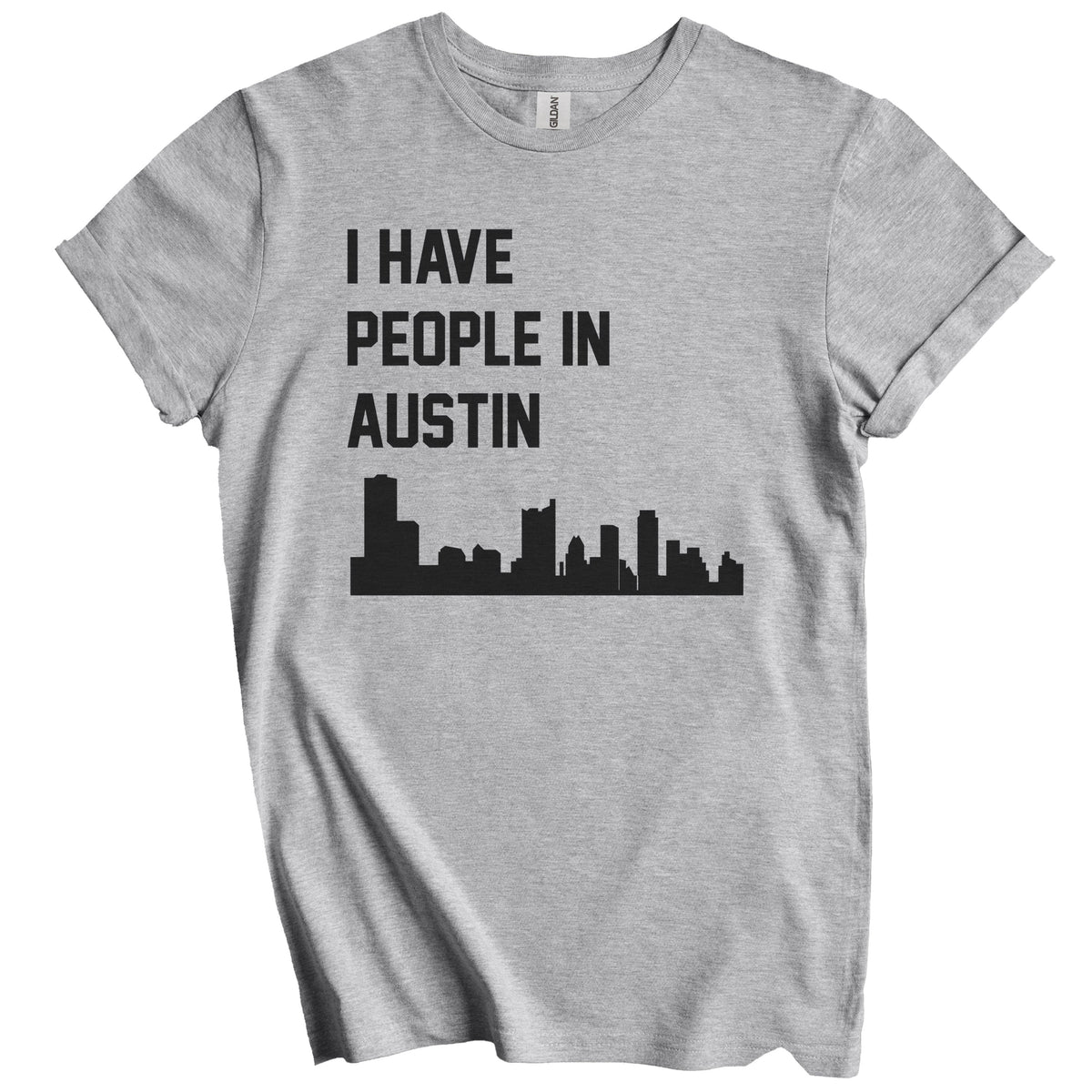 I Have People In Austin Texas Skyline T-Shirt