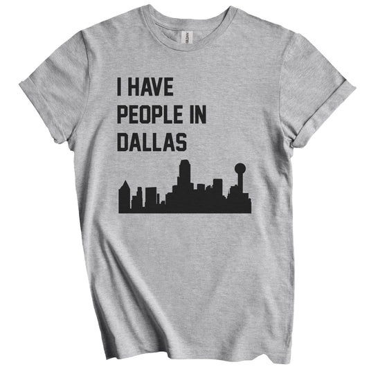 I Have People In Dallas Texas Skyline T-Shirt