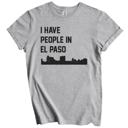 I Have People In El Paso Texas Skyline T-Shirt