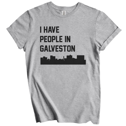 I Have People In Galveston Texas Skyline T-Shirt
