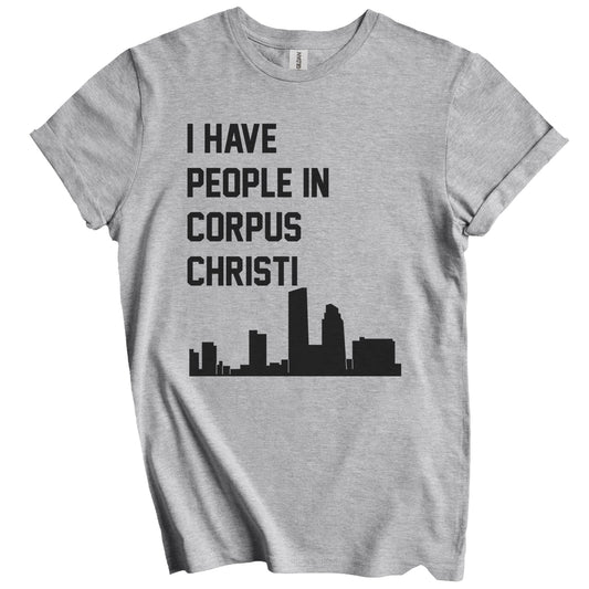 I Have People In Corpus Christi Texas Skyline T-Shirt