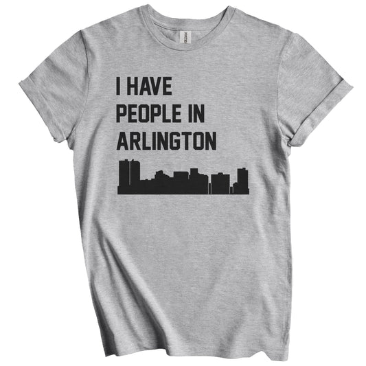 I Have People In Arlington Texas Skyline T-Shirt