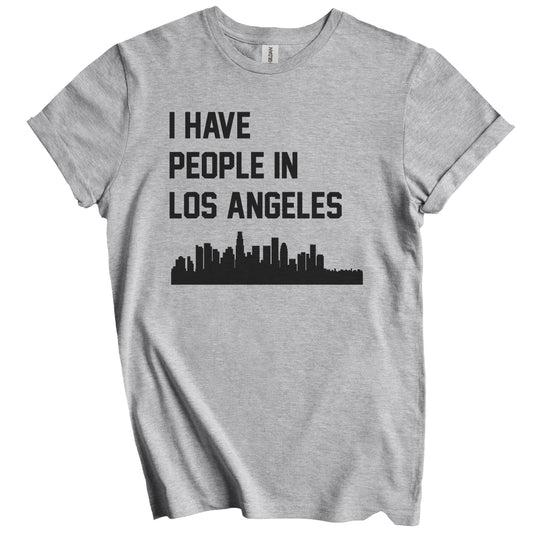 I Have People In Los Angeles California Skyline T-Shirt
