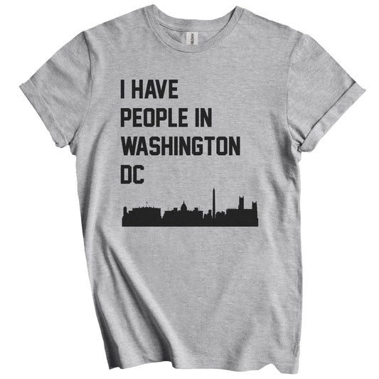 I Have People In Washington DC Skyline T-Shirt