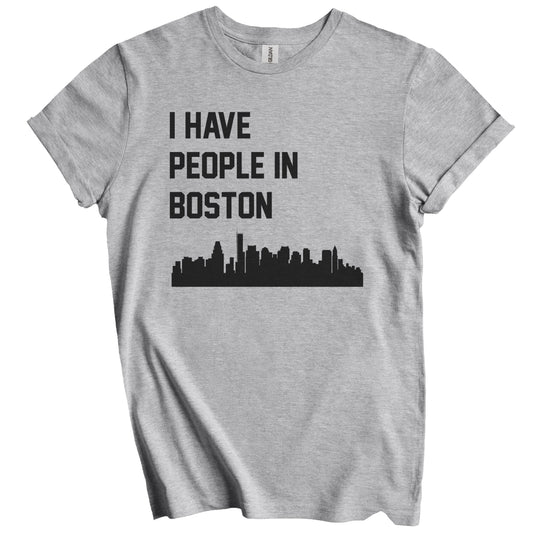 I Have People In Boston Massachusetts Skyline T-Shirt
