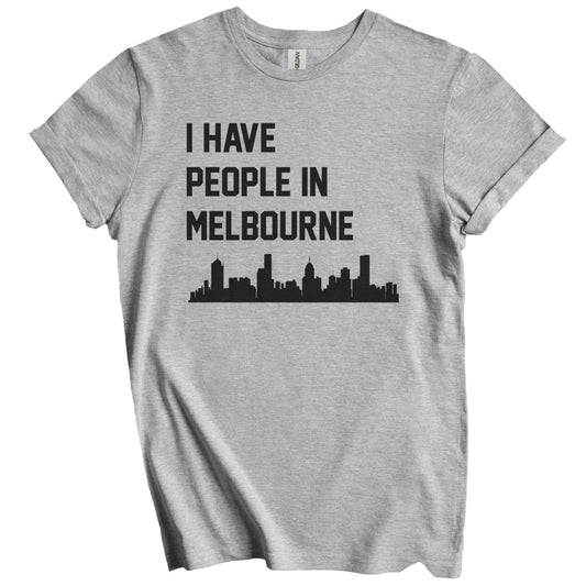 I Have People In Melbourne Australia Skyline T-Shirt