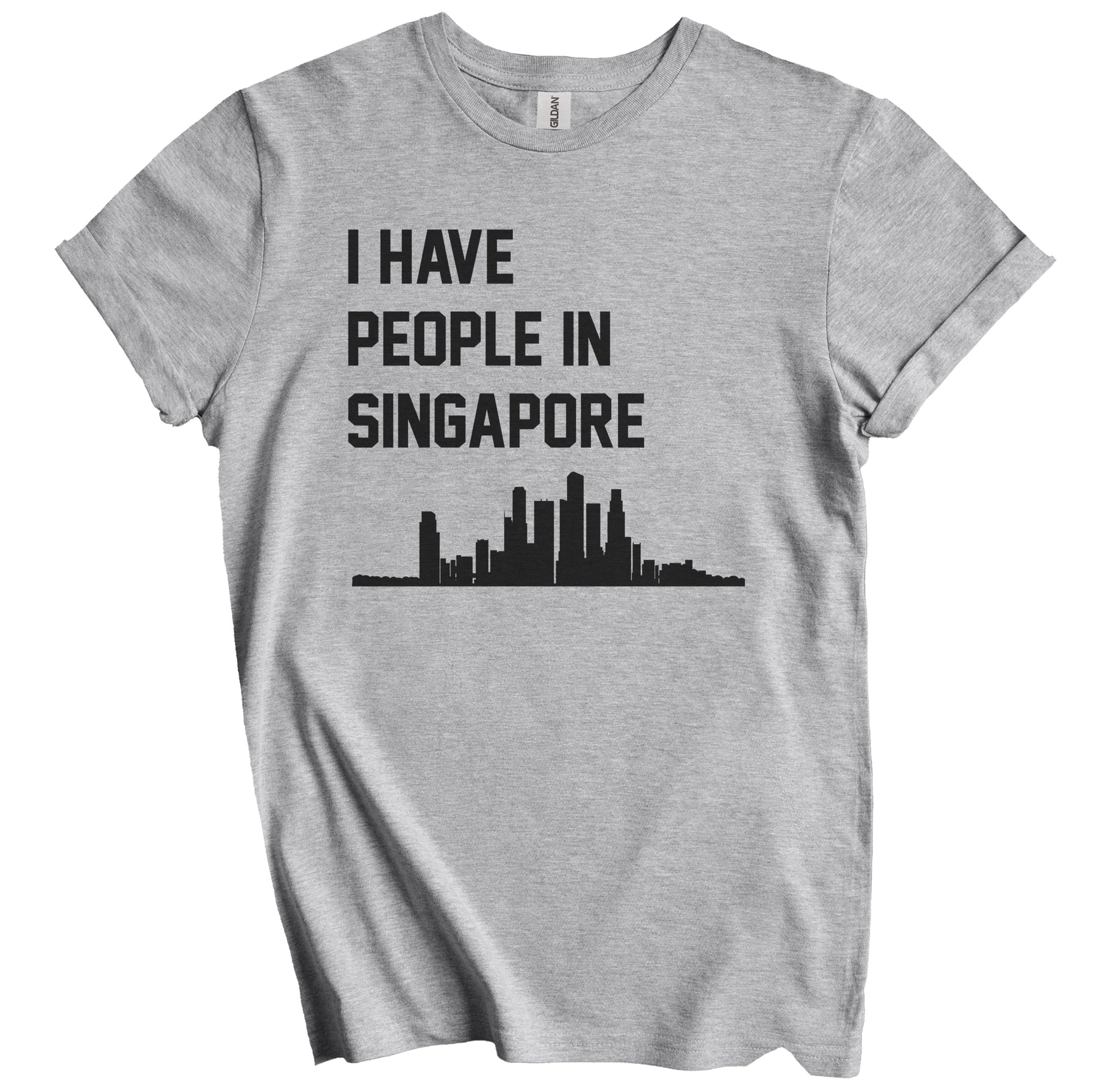 I Have People In Singapore Skyline T-Shirt