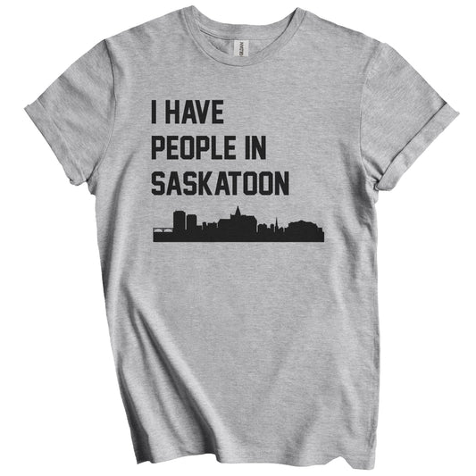 I Have People In Saskatoon Saskatchewan Canada Skyline T-Shirt