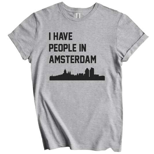 I Have People In Amsterdam Netherlands Skyline T-Shirt