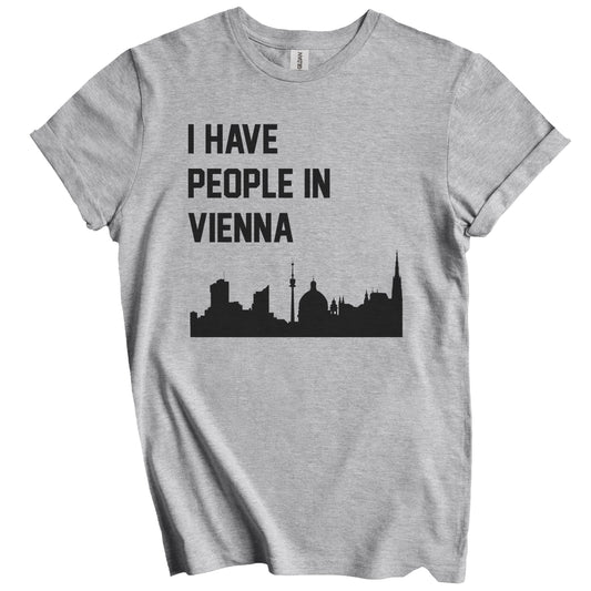 I Have People In Vienna Austria Skyline T-Shirt
