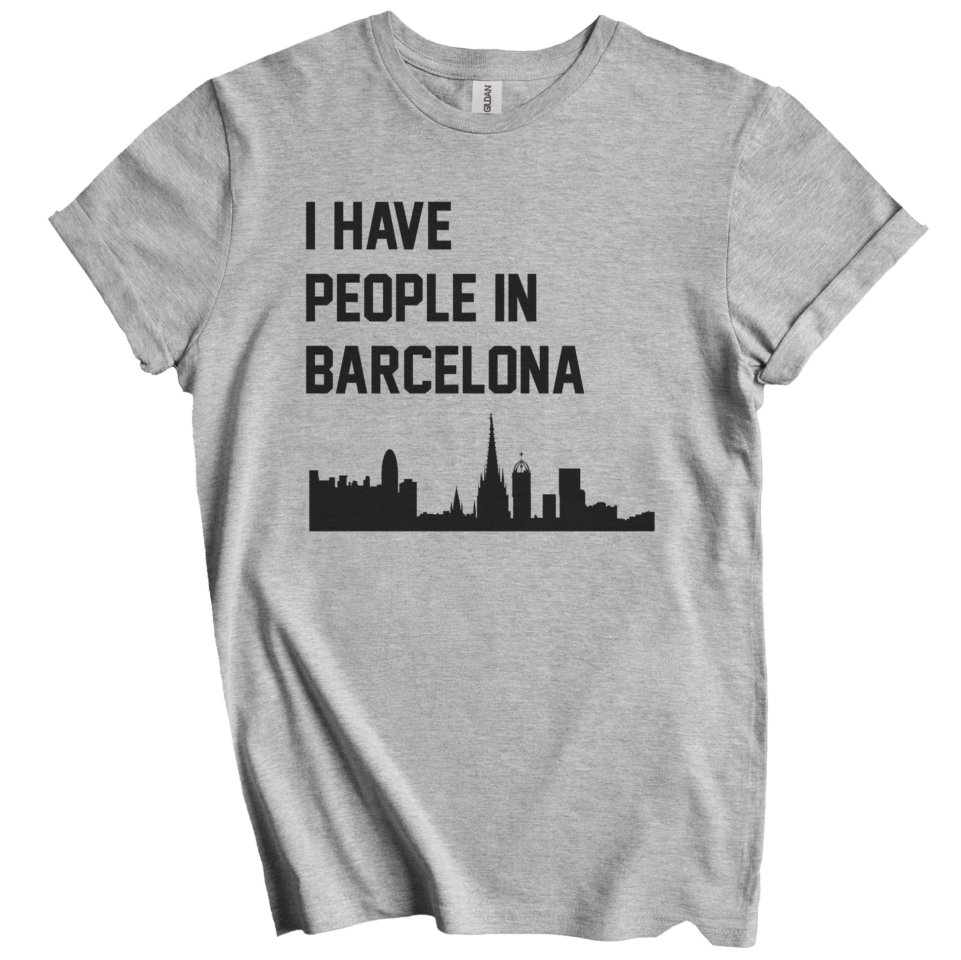 I Have People In Barcelona Spain Skyline T-Shirt