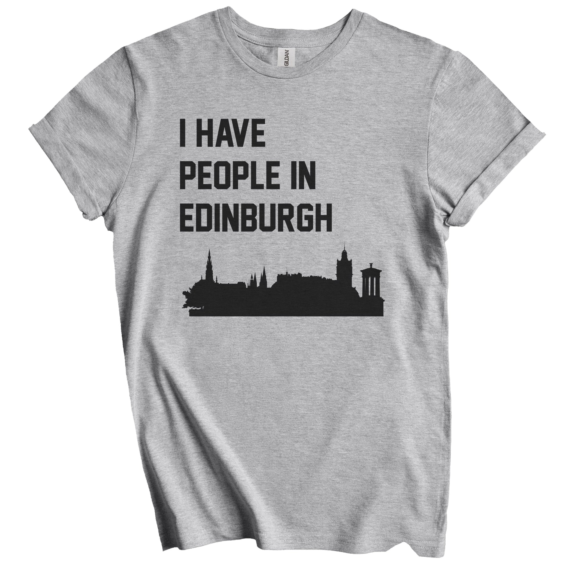 I Have People In Edinburgh Scotland Skyline T-Shirt