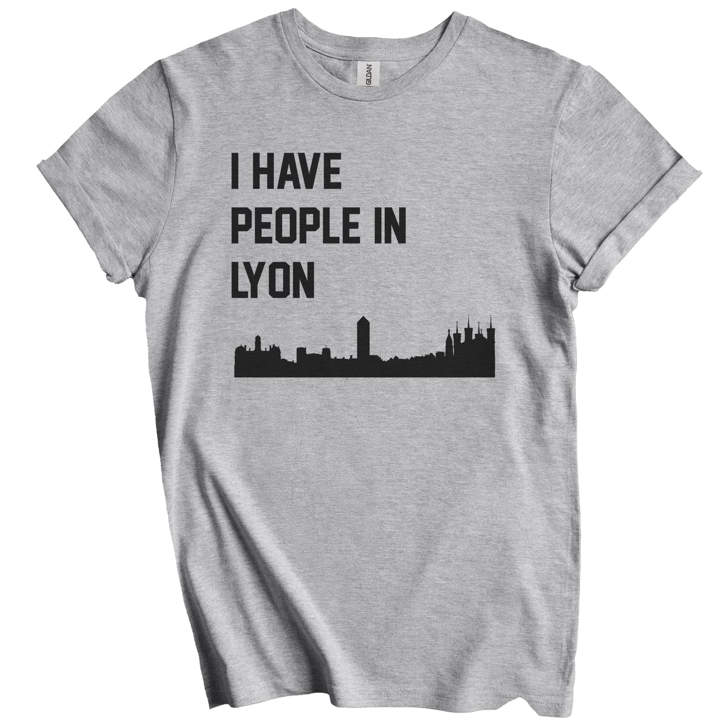 I Have People In Lyon France Skyline T-Shirt