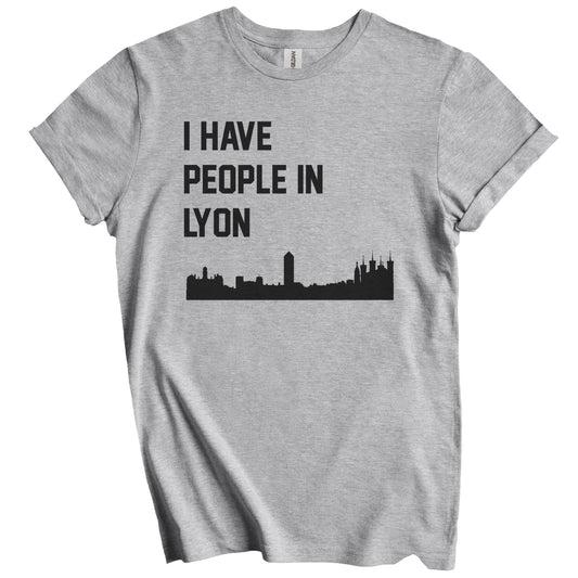 I Have People In Lyon France Skyline T-Shirt