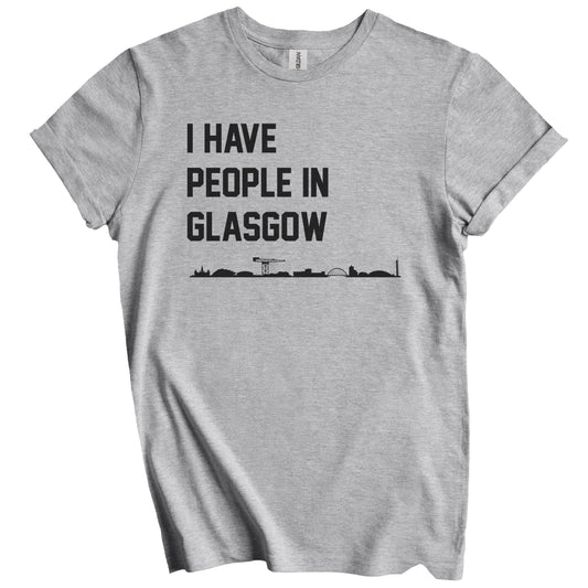 I Have People In Glasgow Scotland Skyline T-Shirt