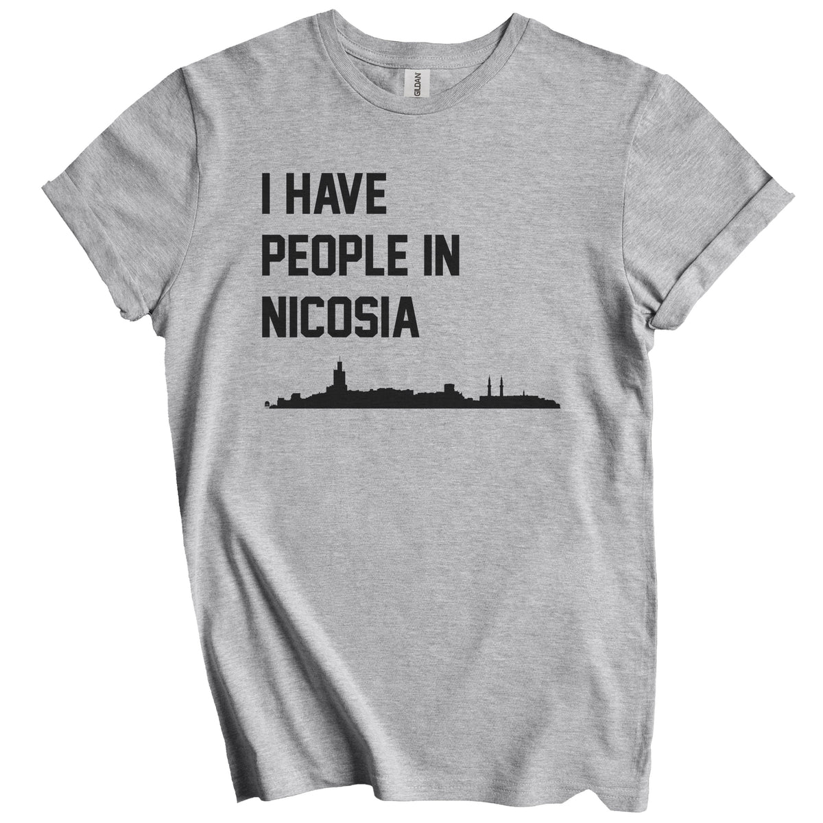 I Have People In Nicosia Cyprus Skyline T-Shirt