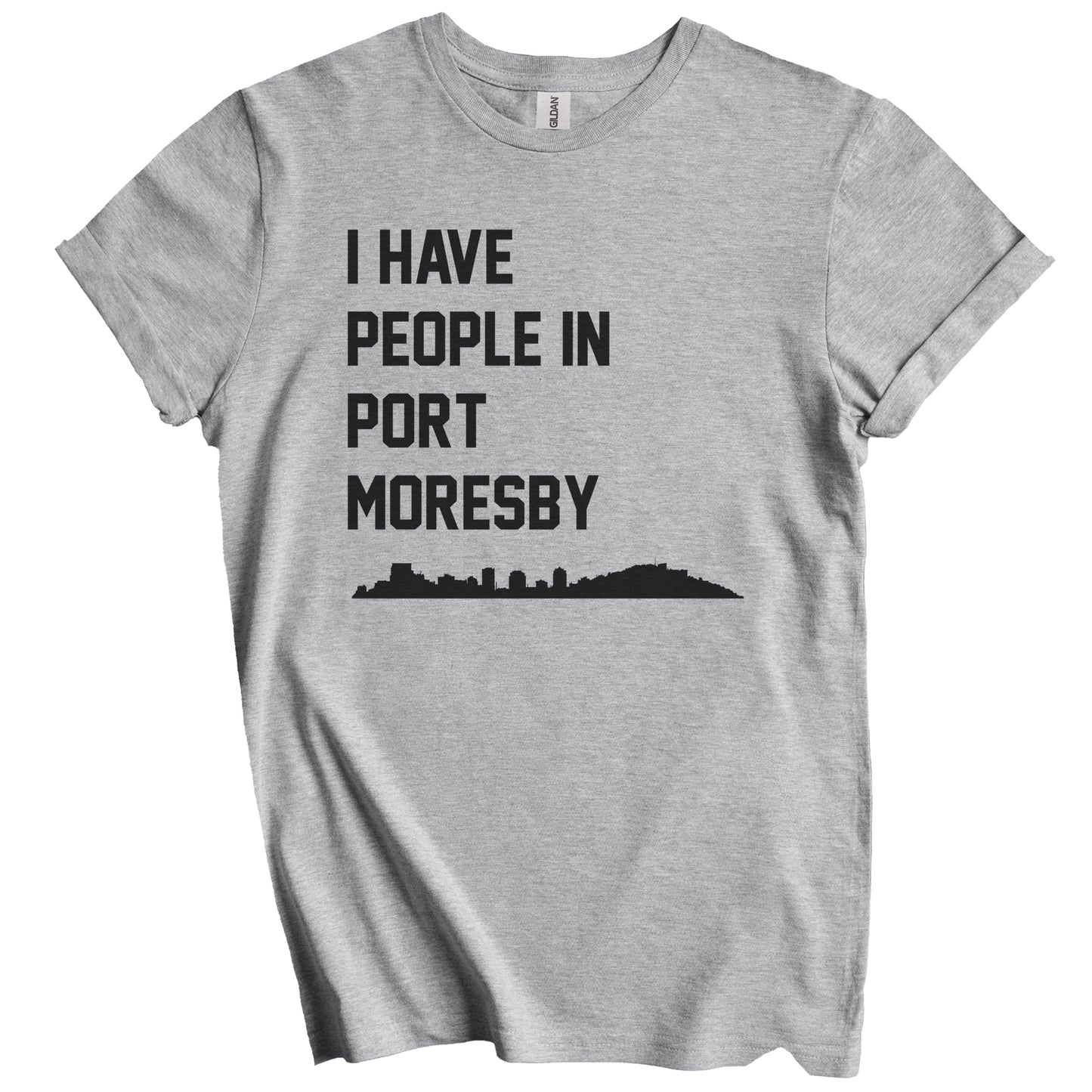 I Have People In Port Moresby Papua New Guinea Skyline T-Shirt