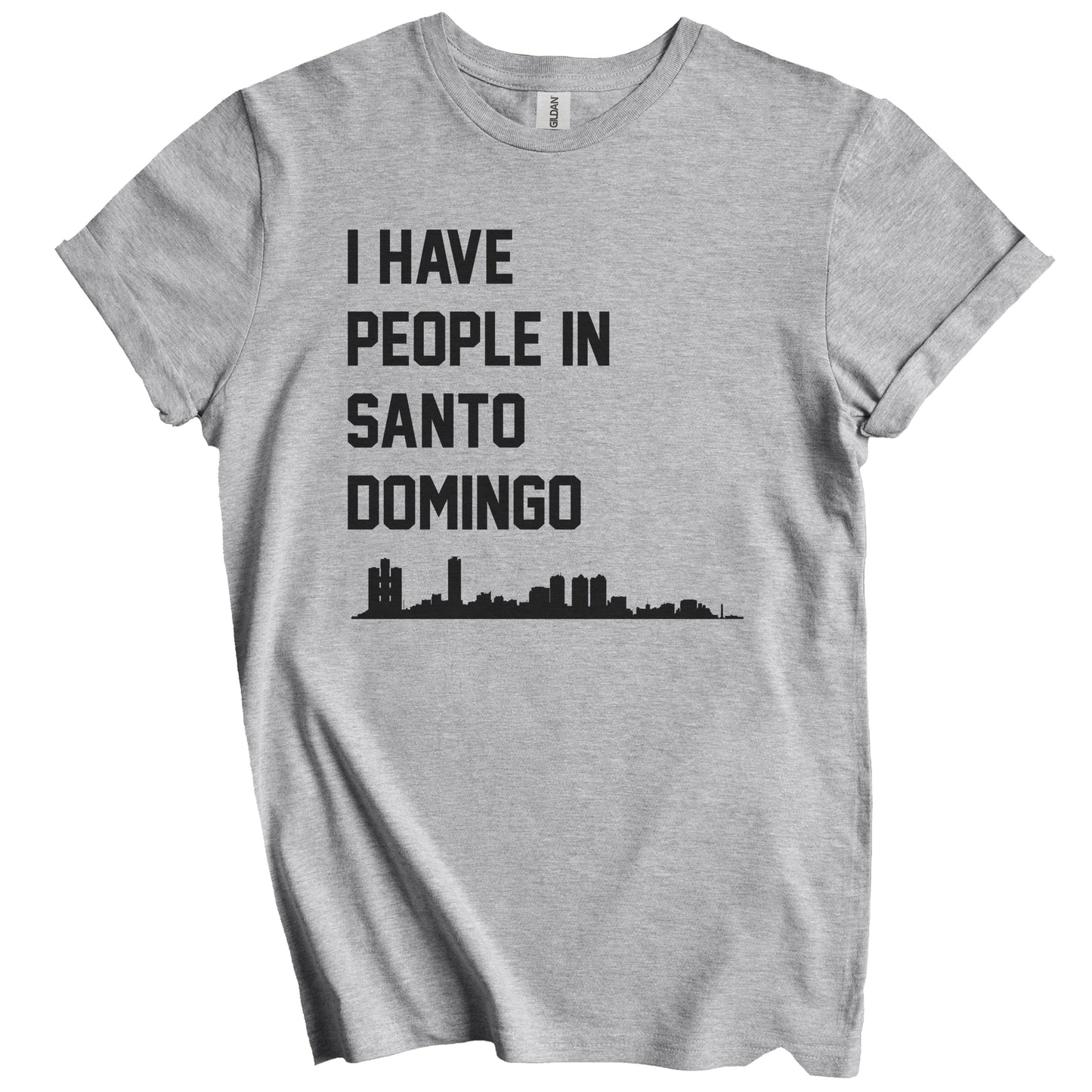 I Have People In Santo Domingo Dominican Republic Skyline T-Shirt