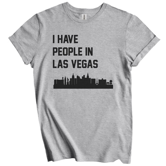 I Have People In Las Vegas Nevada Skyline T-Shirt