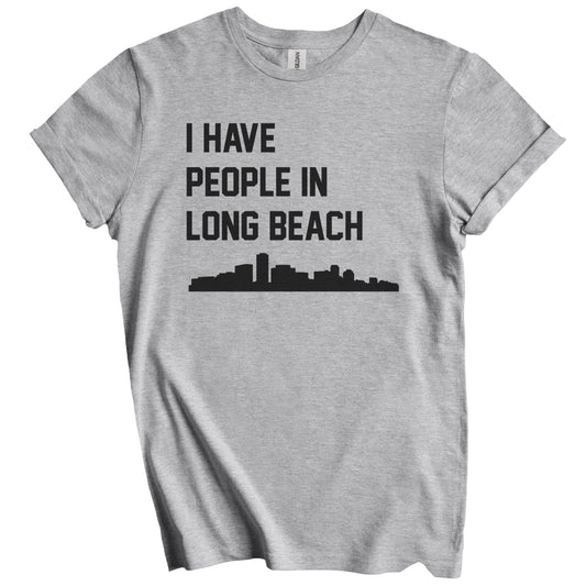 I Have People In Long Beach California Skyline T-Shirt