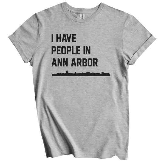I Have People In Ann Arbor Michigan Skyline T-Shirt
