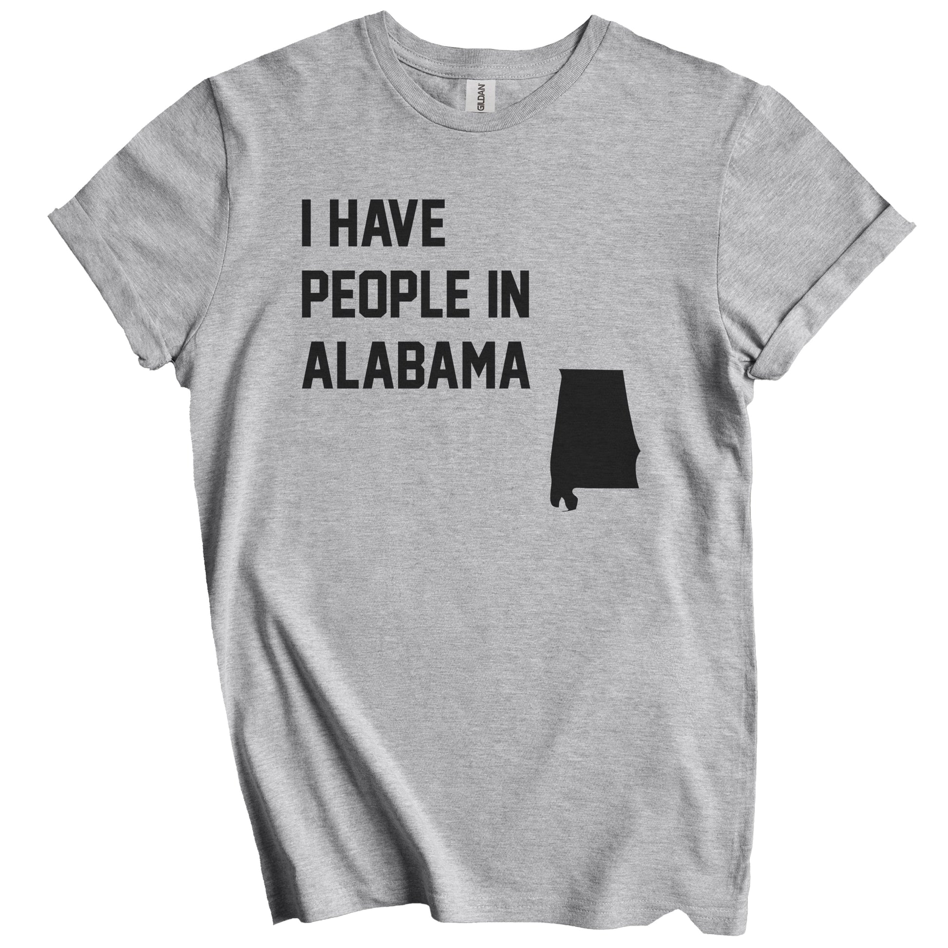 I Have People In Alabama T-Shirt - Alabaman Family Gift
