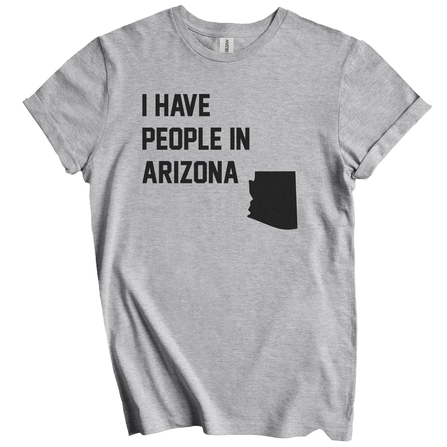 I Have People In Arizona T-Shirt - Arizonan Family Gift
