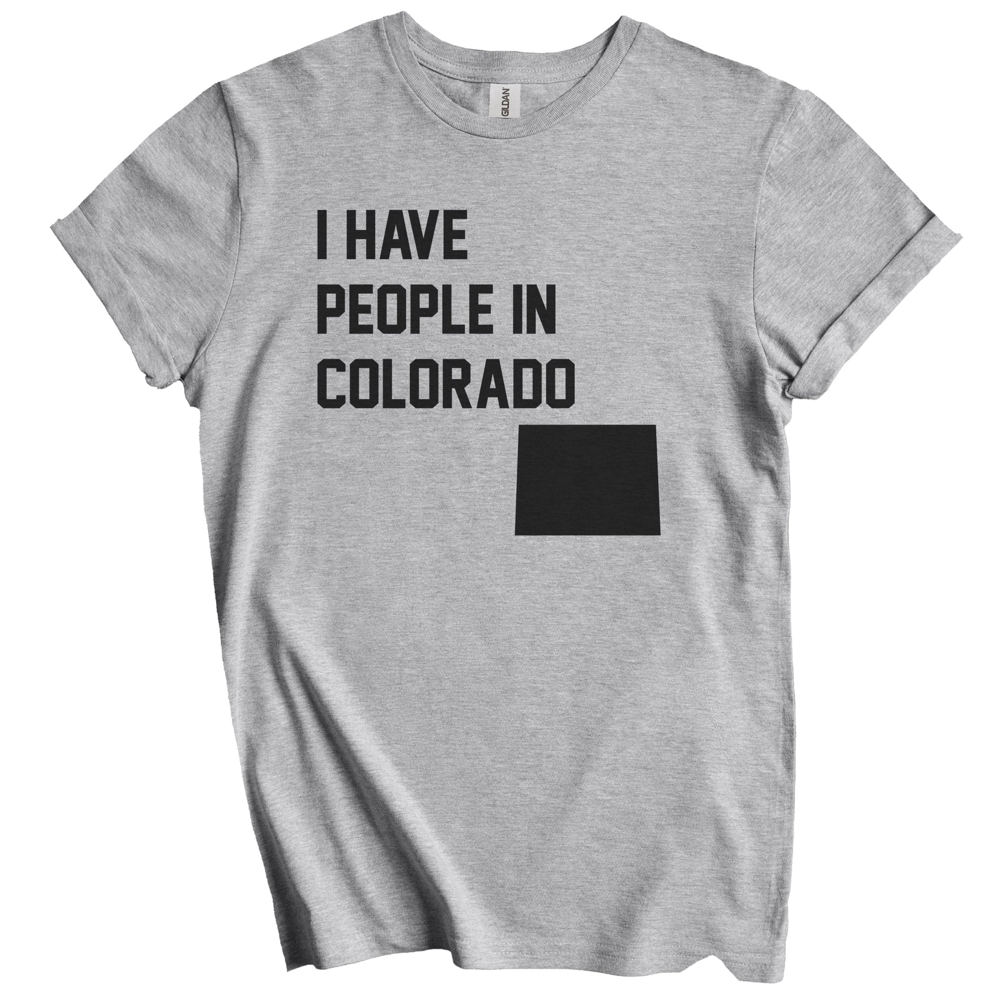 I Have People In Colorado T-Shirt - Coloradan Family Gift
