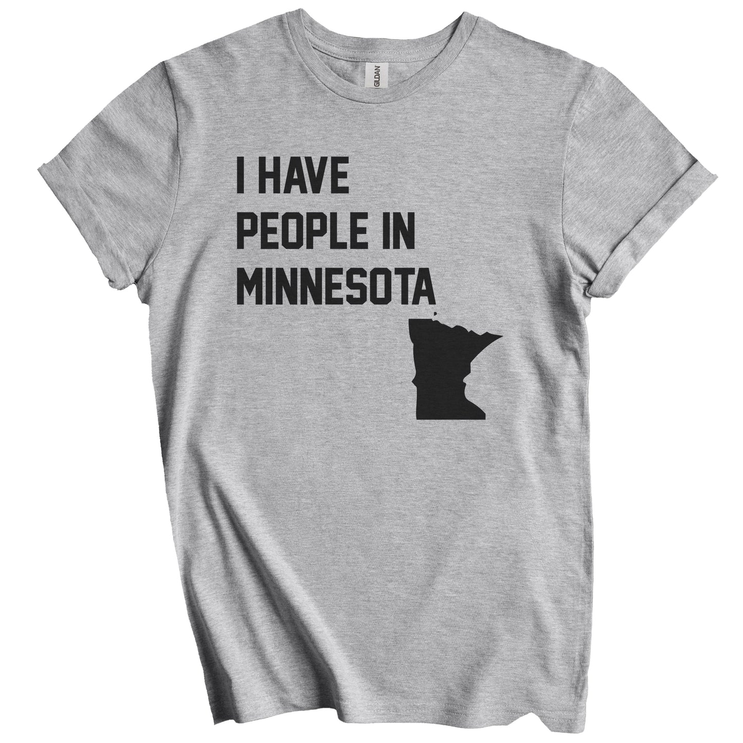 I Have People In Minnesota T-Shirt - Minnesotan Family Gift
