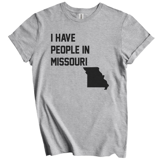 I Have People In Missouri T-Shirt - Missourian Family Gift
