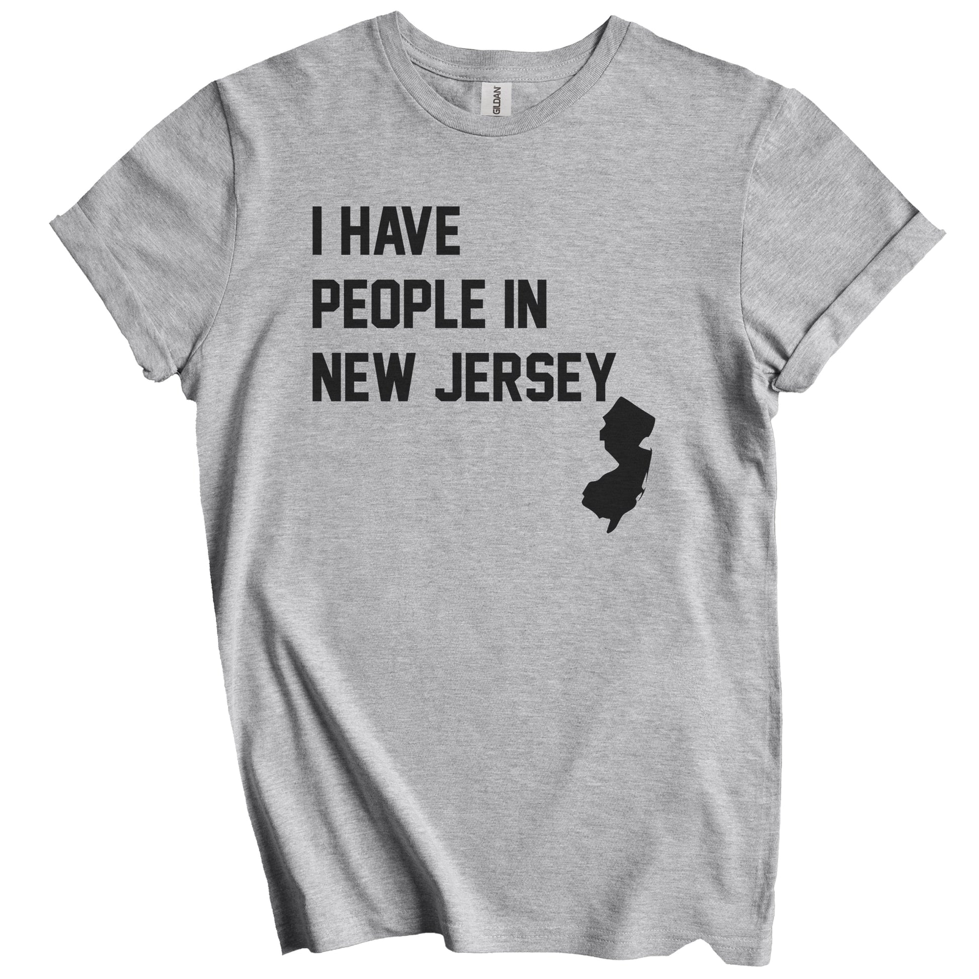 I Have People In New Jersey T-Shirt - New Jerseyan Family Gift