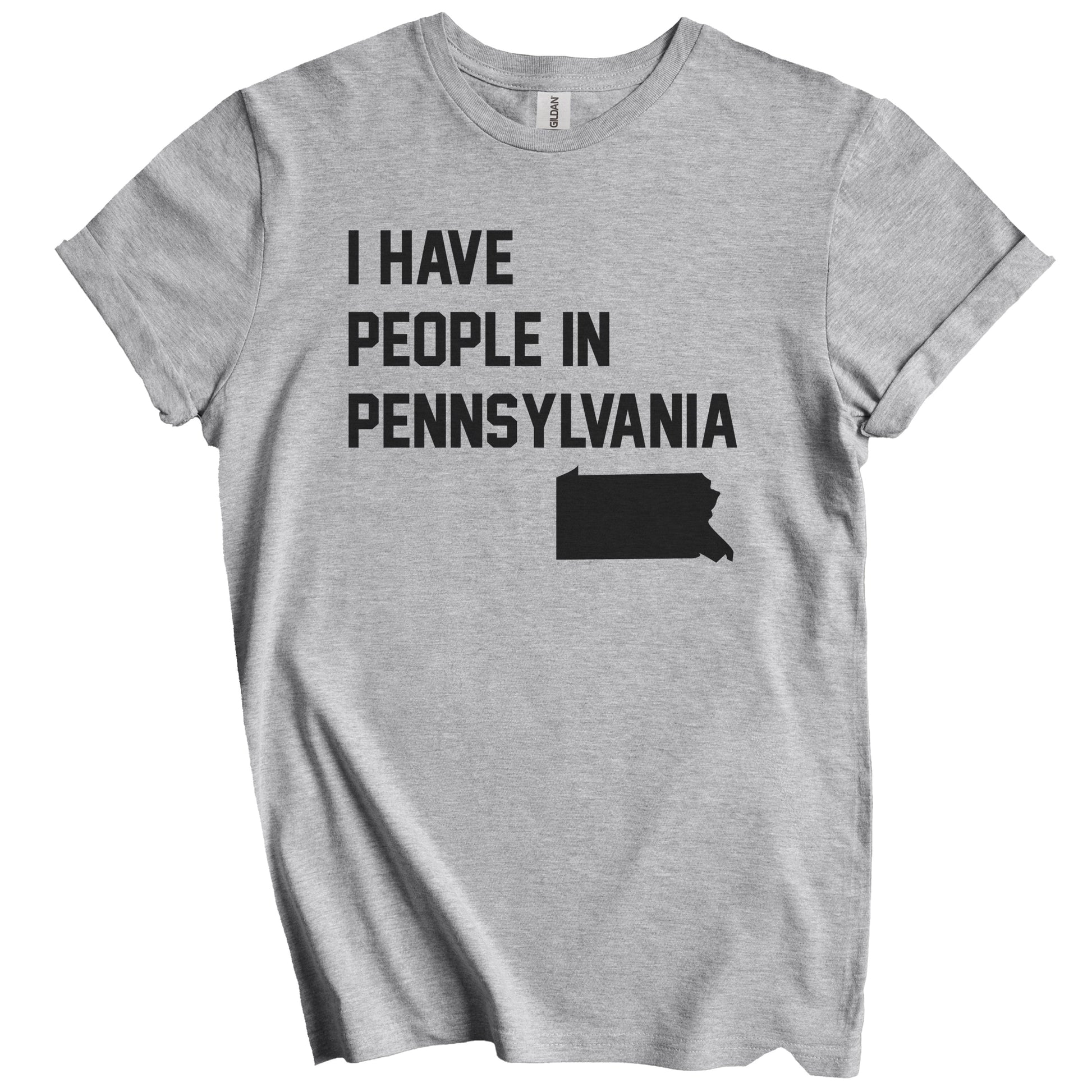 I Have People In Pennsylvania T-Shirt - Pennsylvanian Family Gift