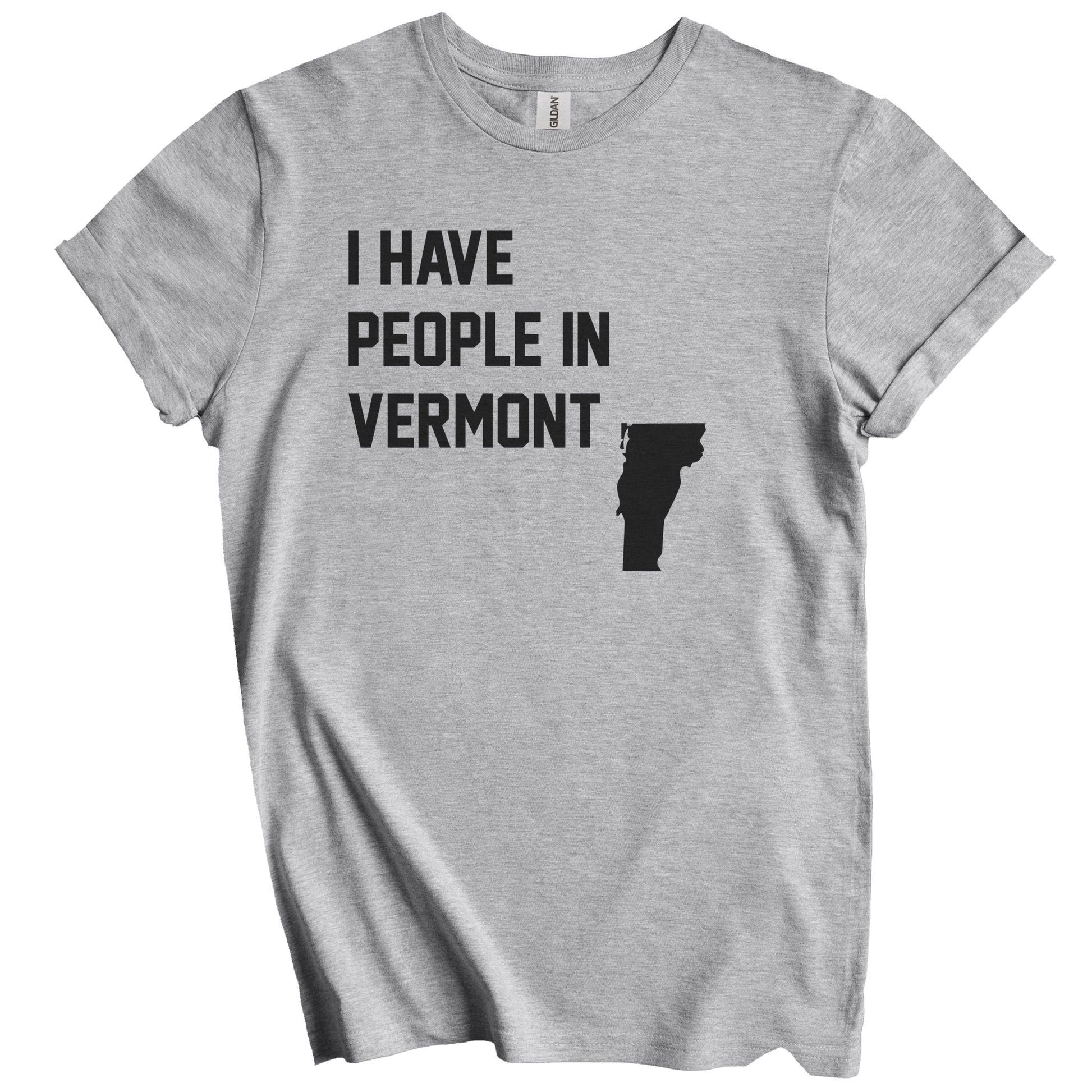 I Have People In Vermont T-Shirt - Vermonter Family Gift