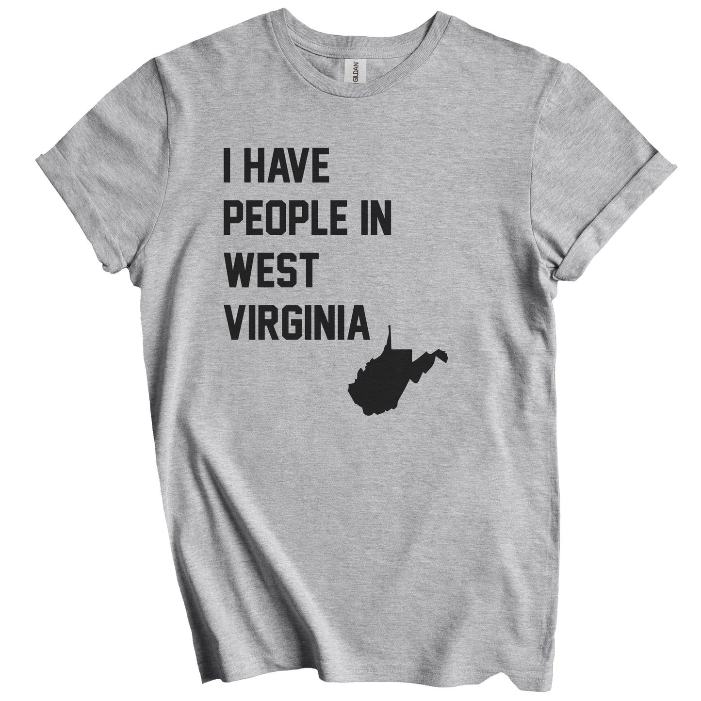 I Have People In West Virginia T-Shirt - West Virginian Family Gift