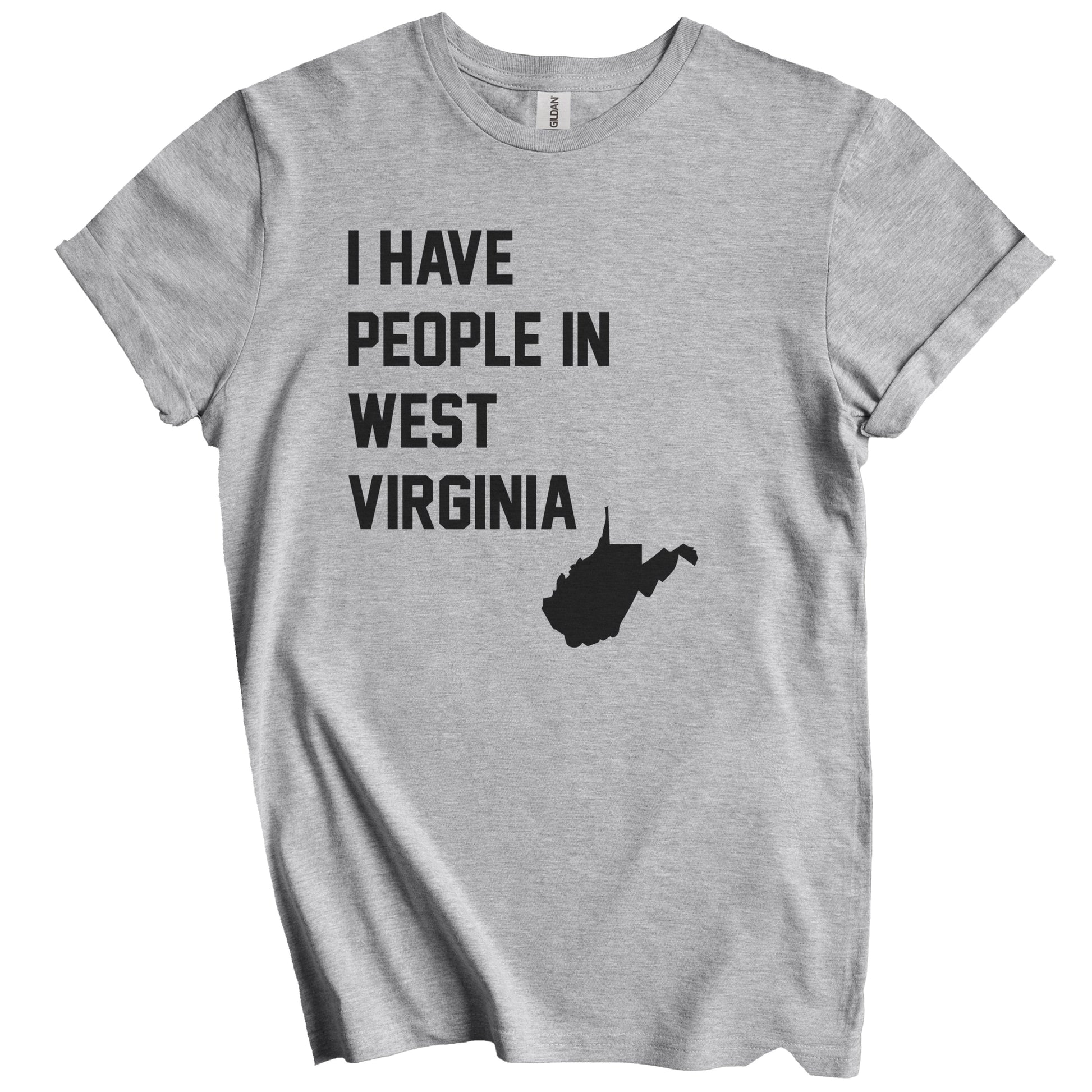 I Have People In West Virginia T-Shirt - West Virginian Family Gift