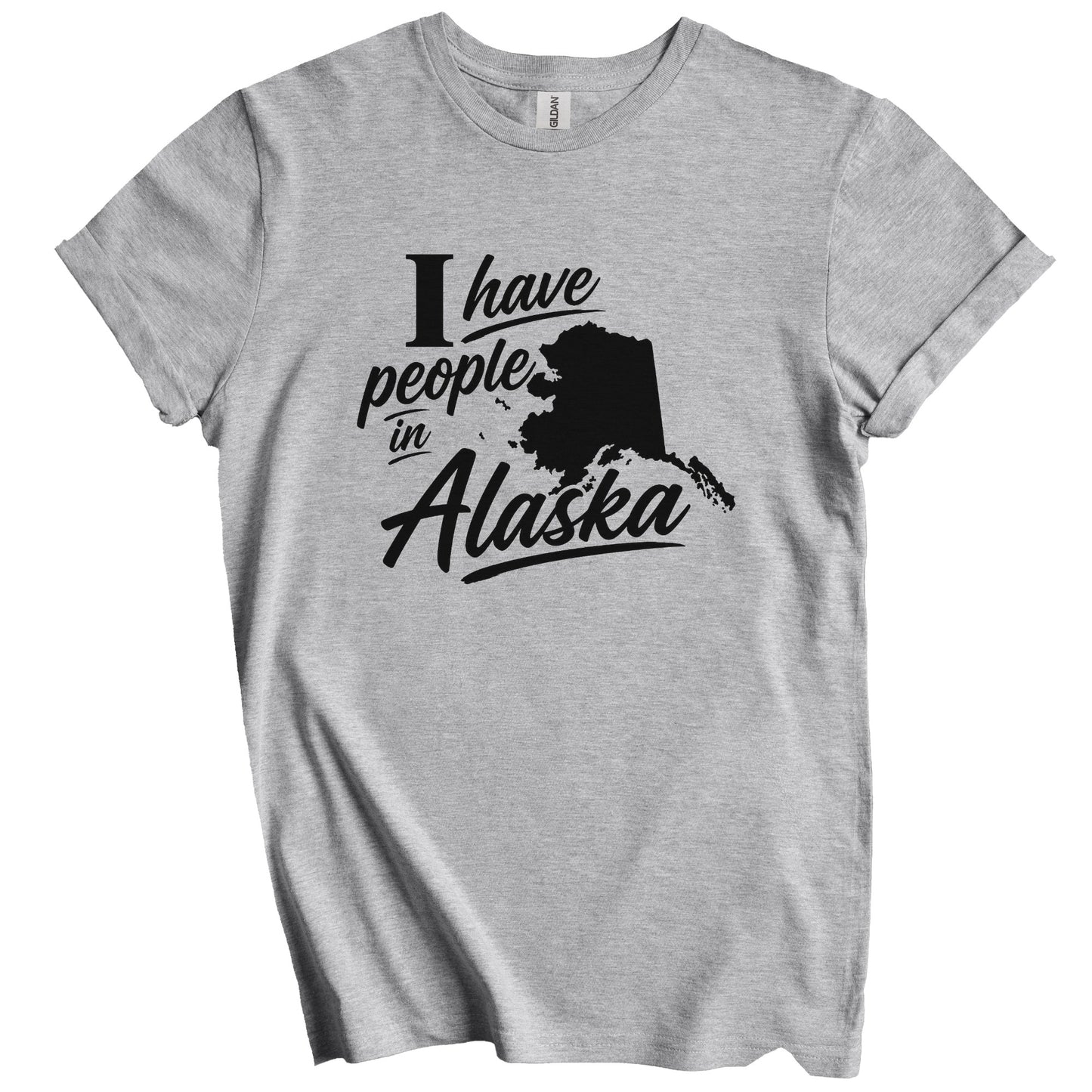 I Have People In Alaska Saying T-Shirt