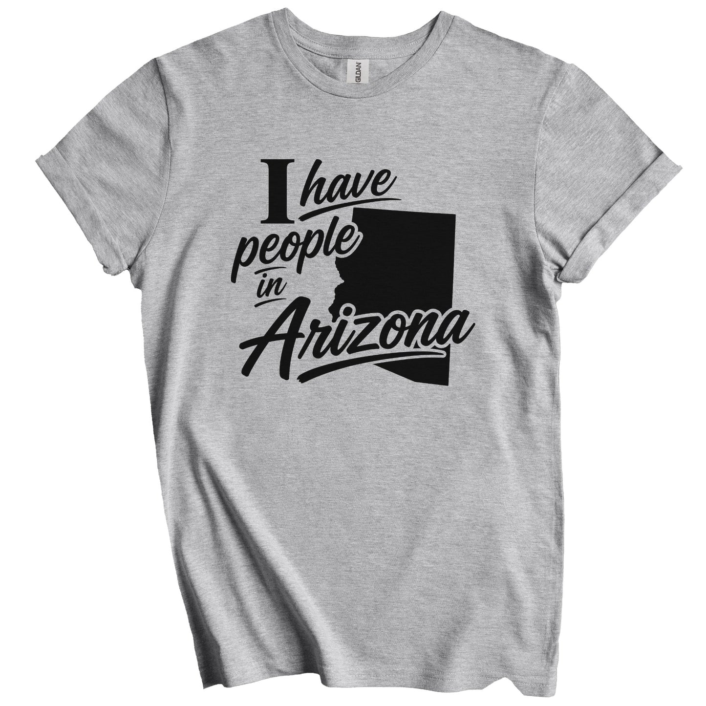I Have People In Arizona Saying T-Shirt