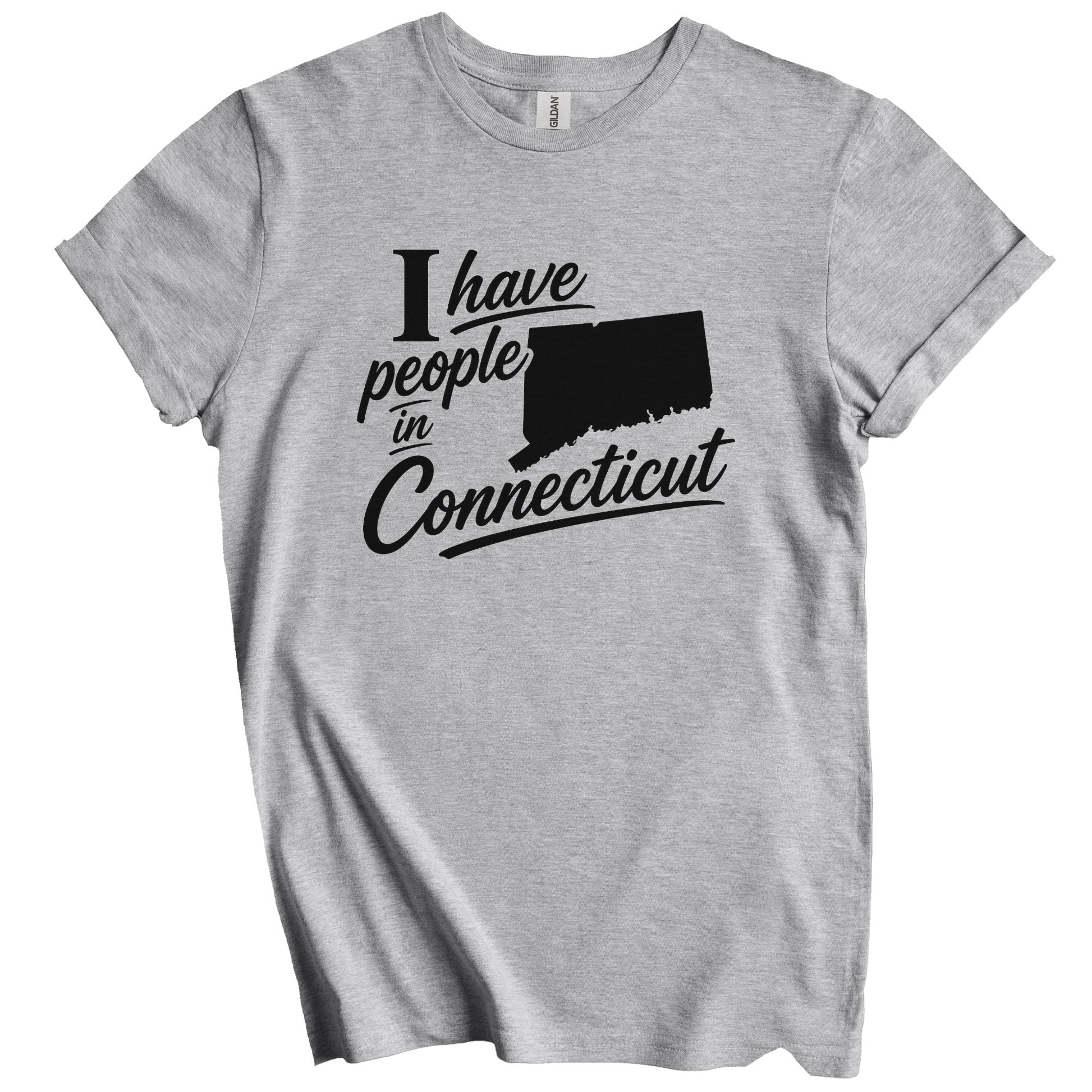 I Have People In Connecticut Saying T-Shirt