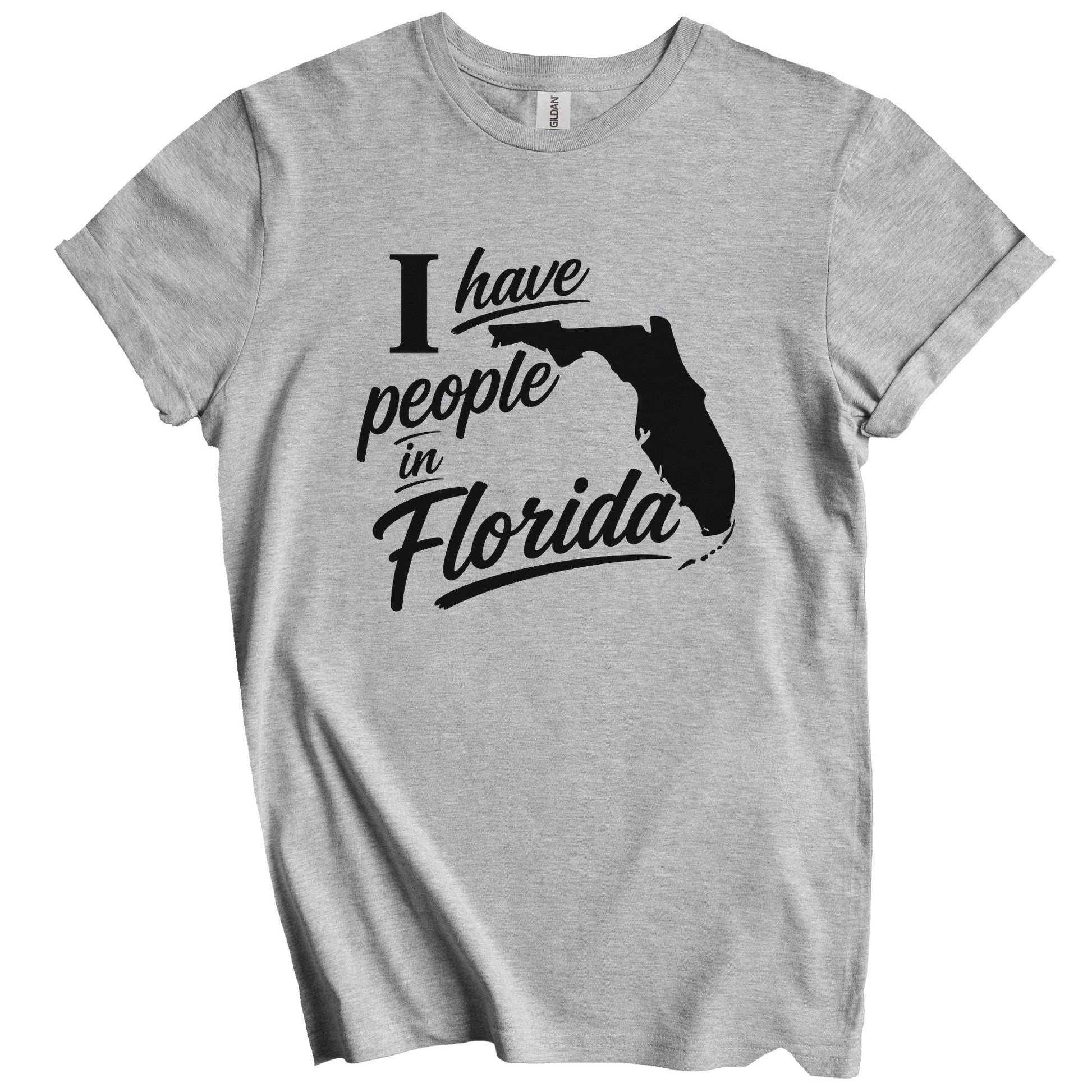 I Have People In Florida Saying T-Shirt
