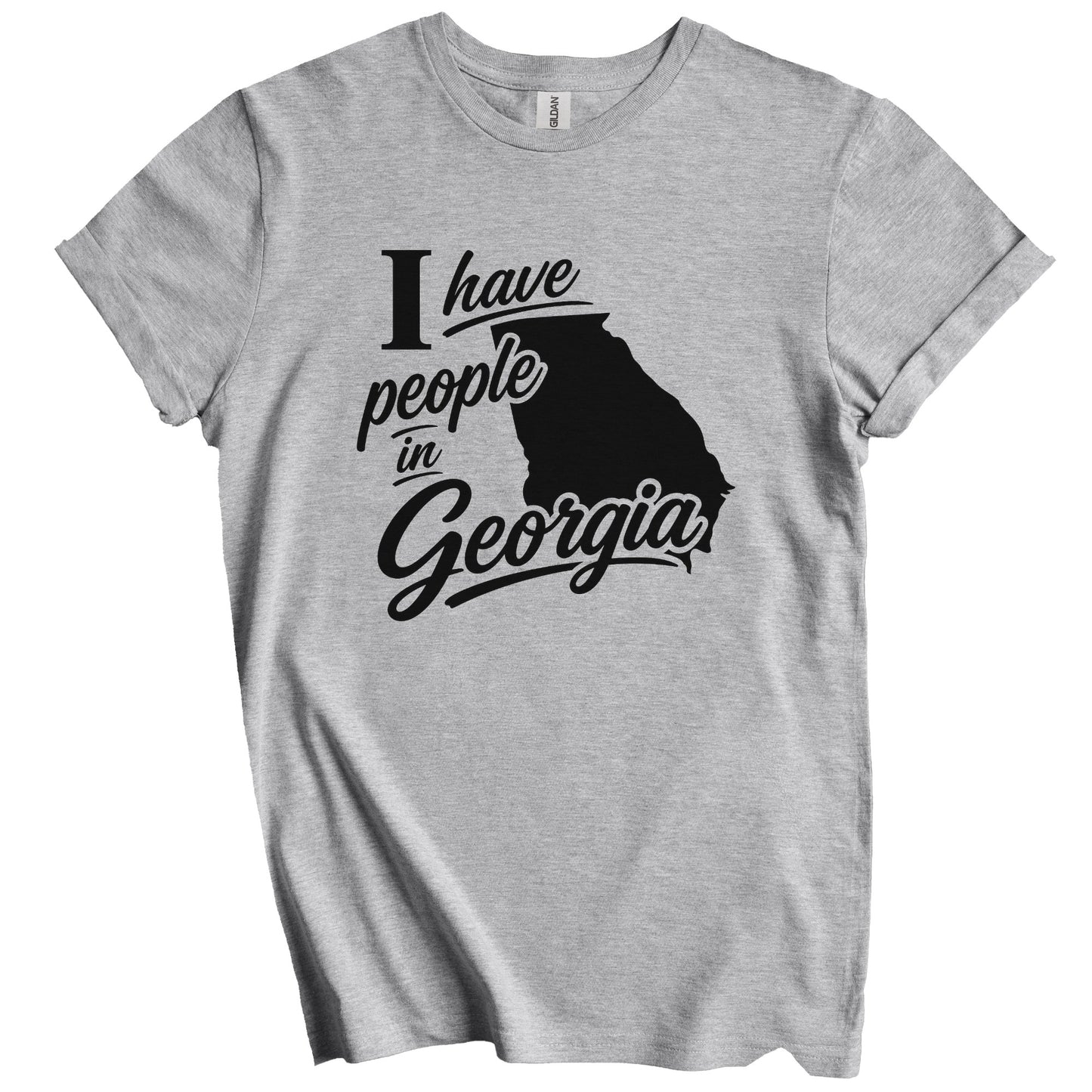 I Have People In Georgia Saying T-Shirt