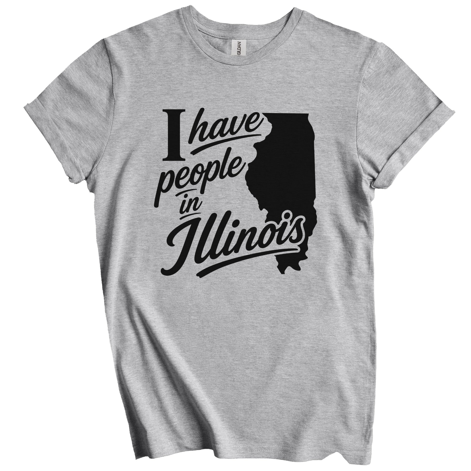 I Have People In Illinois Saying T-Shirt