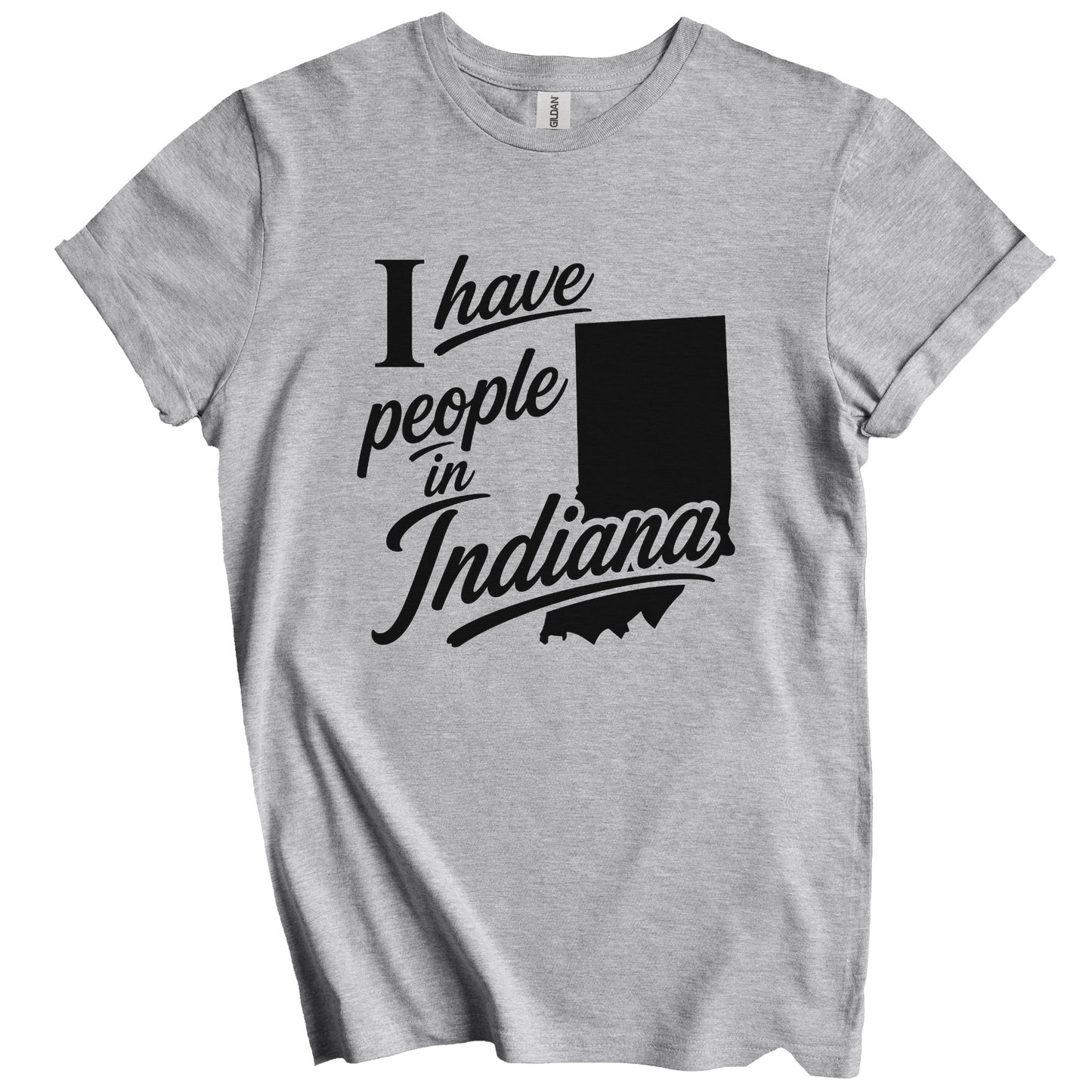 I Have People In Indiana Saying T-Shirt