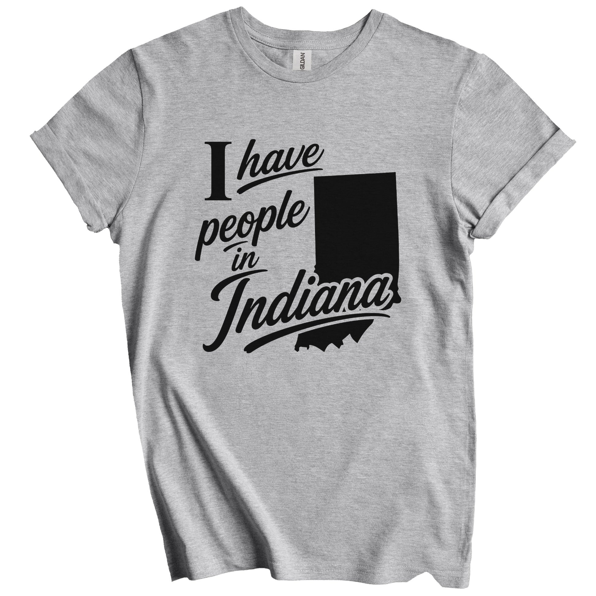 I Have People In Indiana Saying T-Shirt