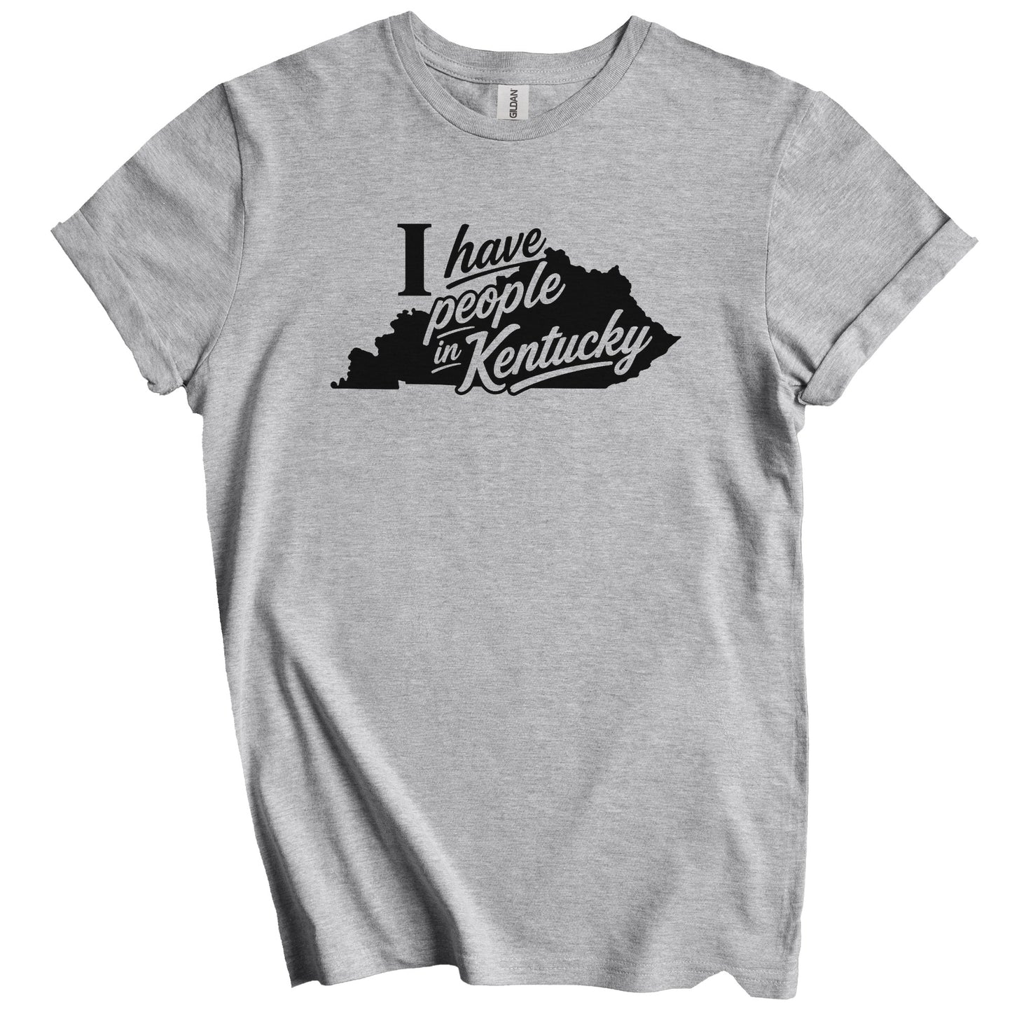 I Have People In Kentucky Saying T-Shirt