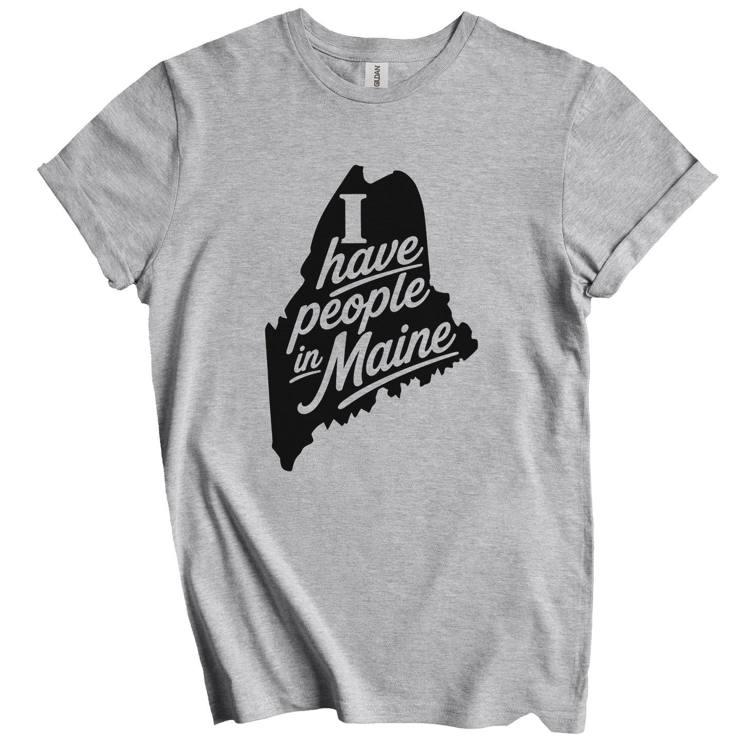 I Have People In Maine Saying T-Shirt