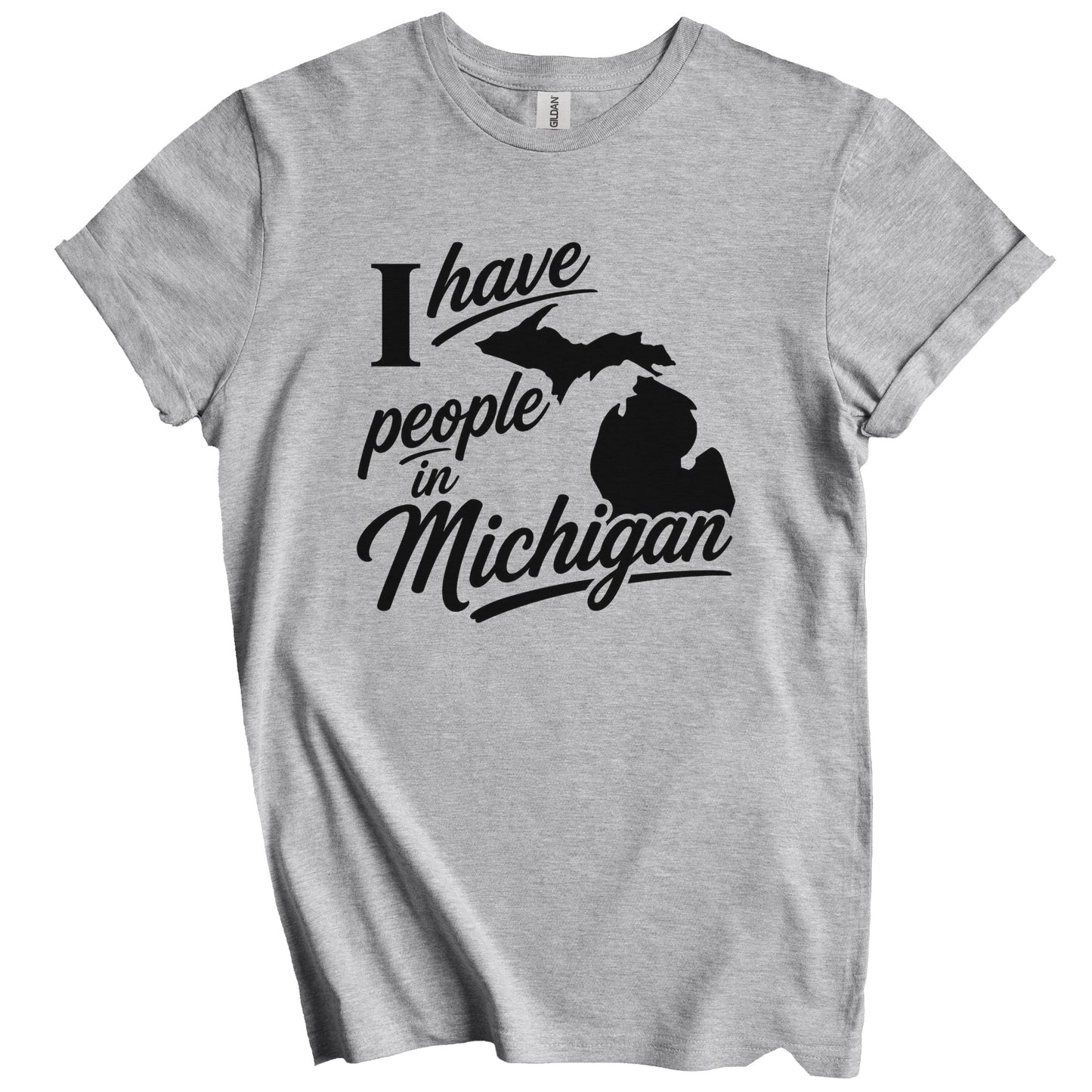 I Have People In Michigan Saying T-Shirt