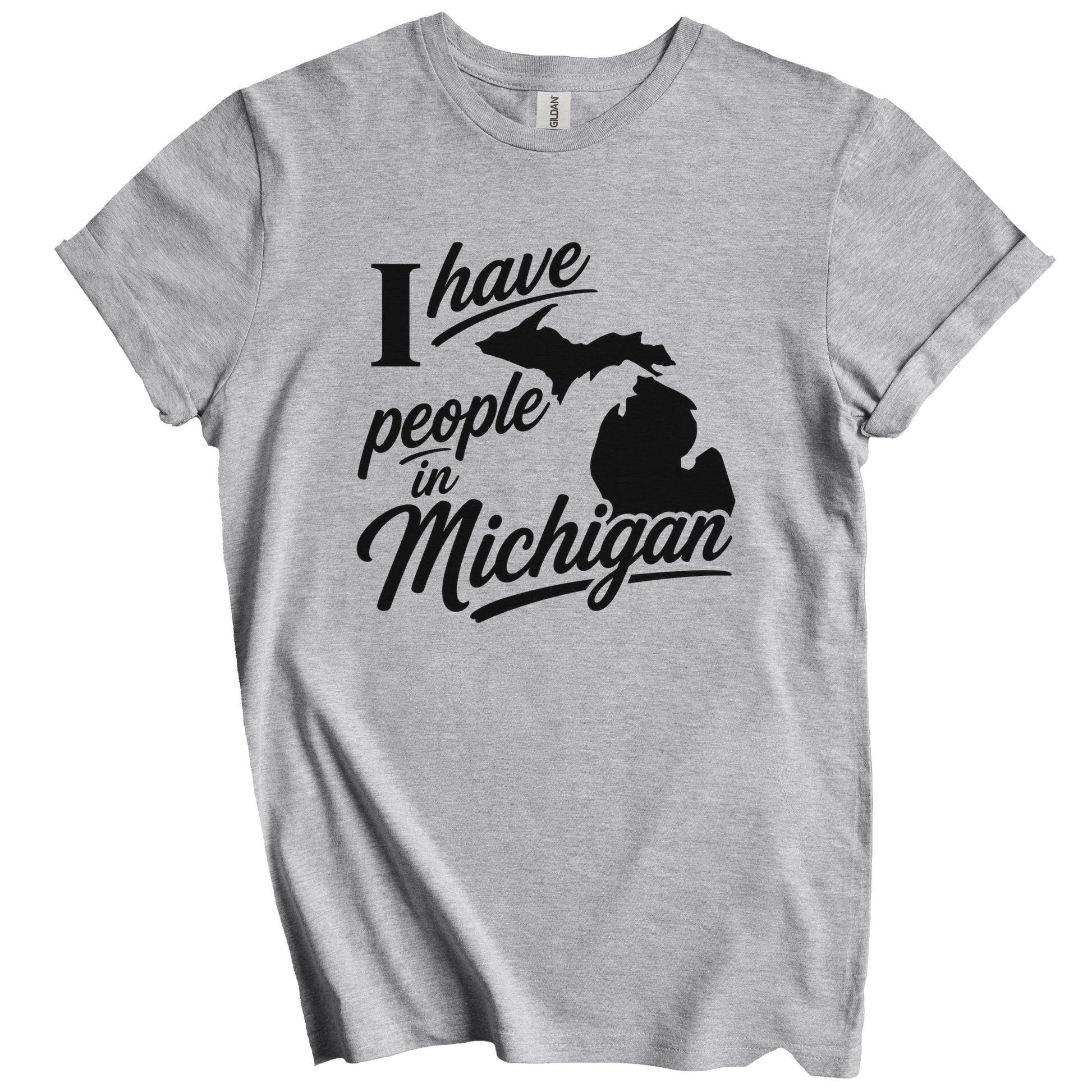 I Have People In Michigan Saying T-Shirt